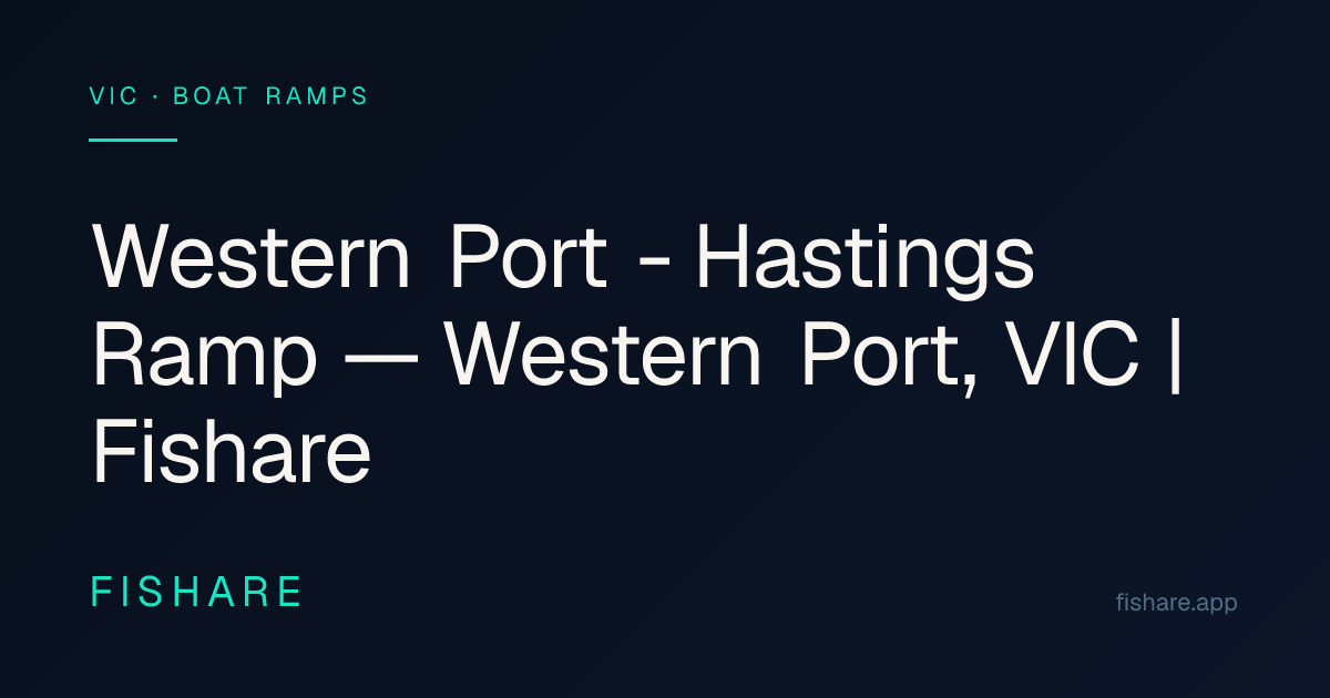 Western Port - Hastings Ramp — Western Port, VIC | Fishare